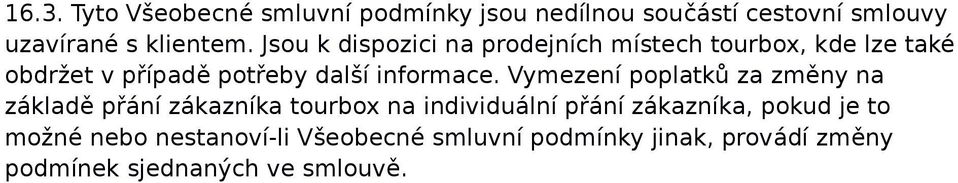 Vymezení poplatků za změny na základě přání zákazníka tourbox na individuální přání zákazníka, pokud je