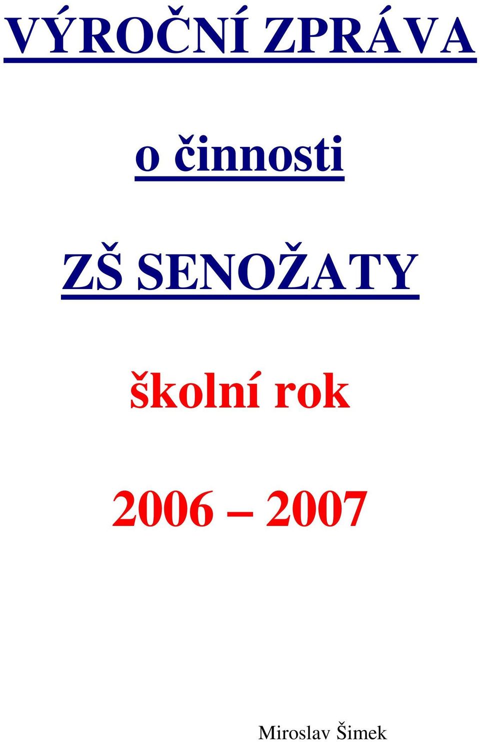SENOŽATY školní