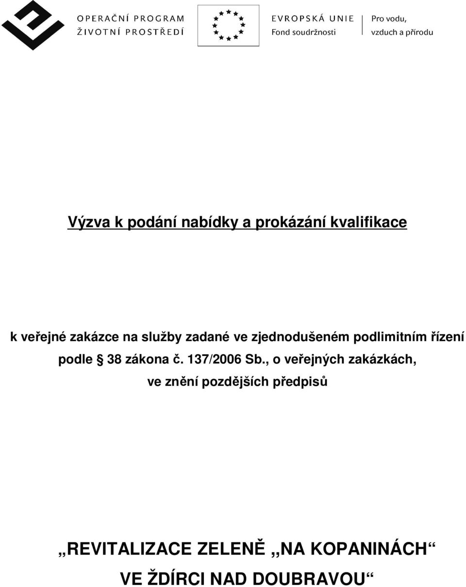 zákona č. 137/2006 Sb.