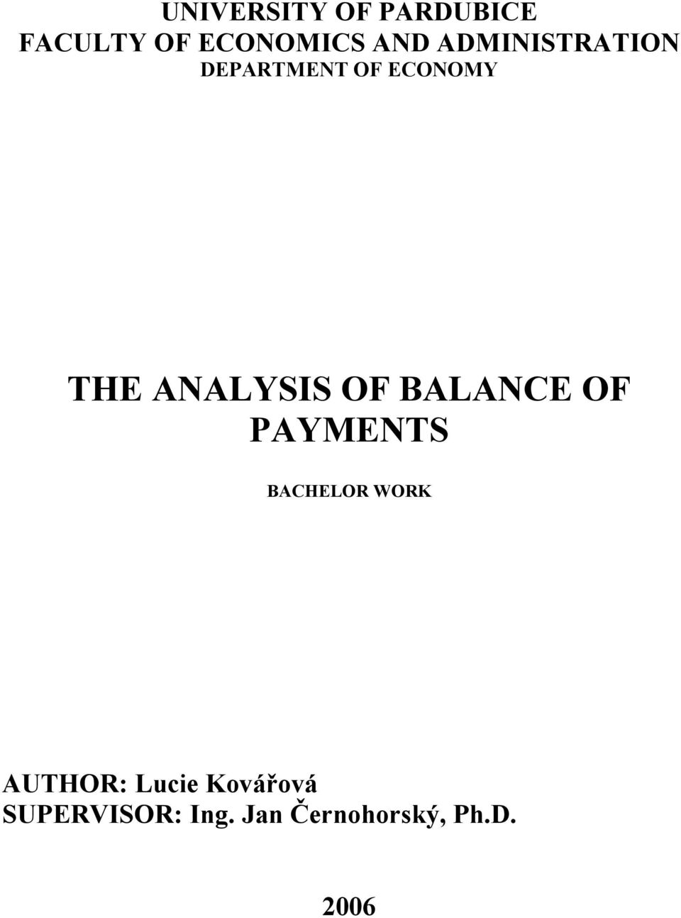 OF BALANCE OF PAYMENTS BACHELOR WORK AUTHOR: Lucie