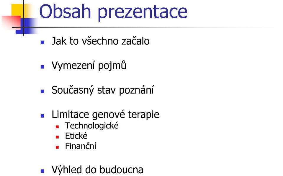 poznání Limitace genové terapie