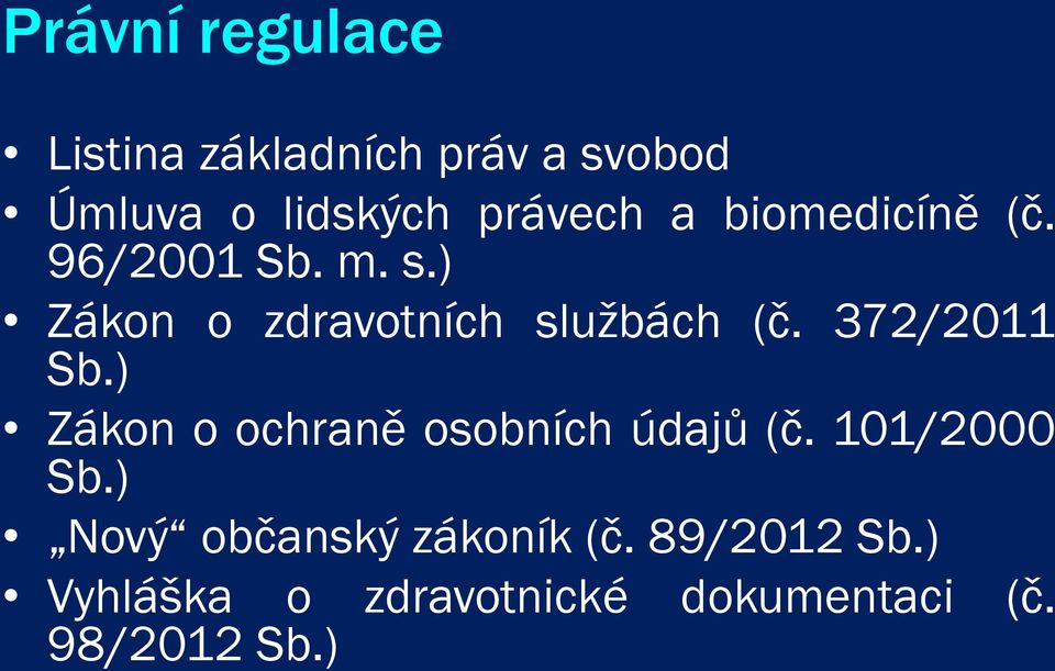 372/2011 Sb.) Zákon o ochraně osobních údajů (č. 101/2000 Sb.