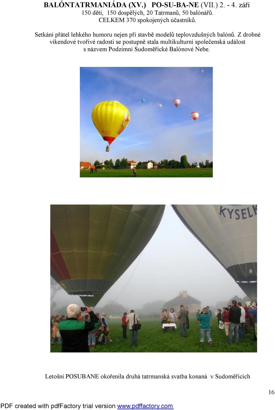 Setkání přátel lehkého humoru nejen při stavbě modelů teplovzdušných balónů.