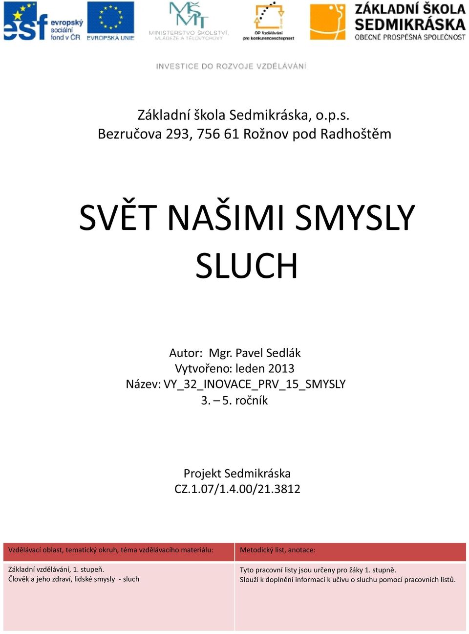 3812 zdělávací oblast, tematický okruh, téma vzdělávacího materiálu: Základní vzdělávání, 1. stupeň.