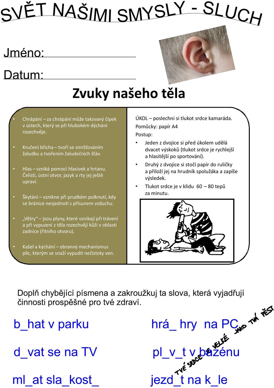 las vzniká pomocí hlasivek a hrtanu. Čelisti, ústní otvor, jazyk a rty jej ještě upraví. kytání vznikne při prudkém polknutí, kdy se bránice nesjednotí s přísunem vzduchu.