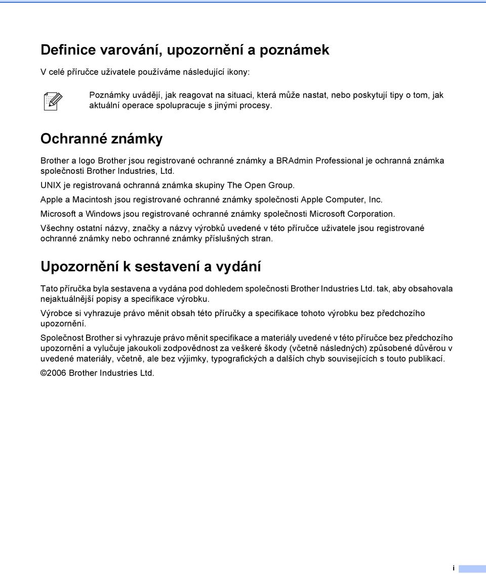 UNIX je registrovaná ochranná známka skupiny The Open Group. Apple a Macintosh jsou registrované ochranné známky společnosti Apple Computer, Inc.