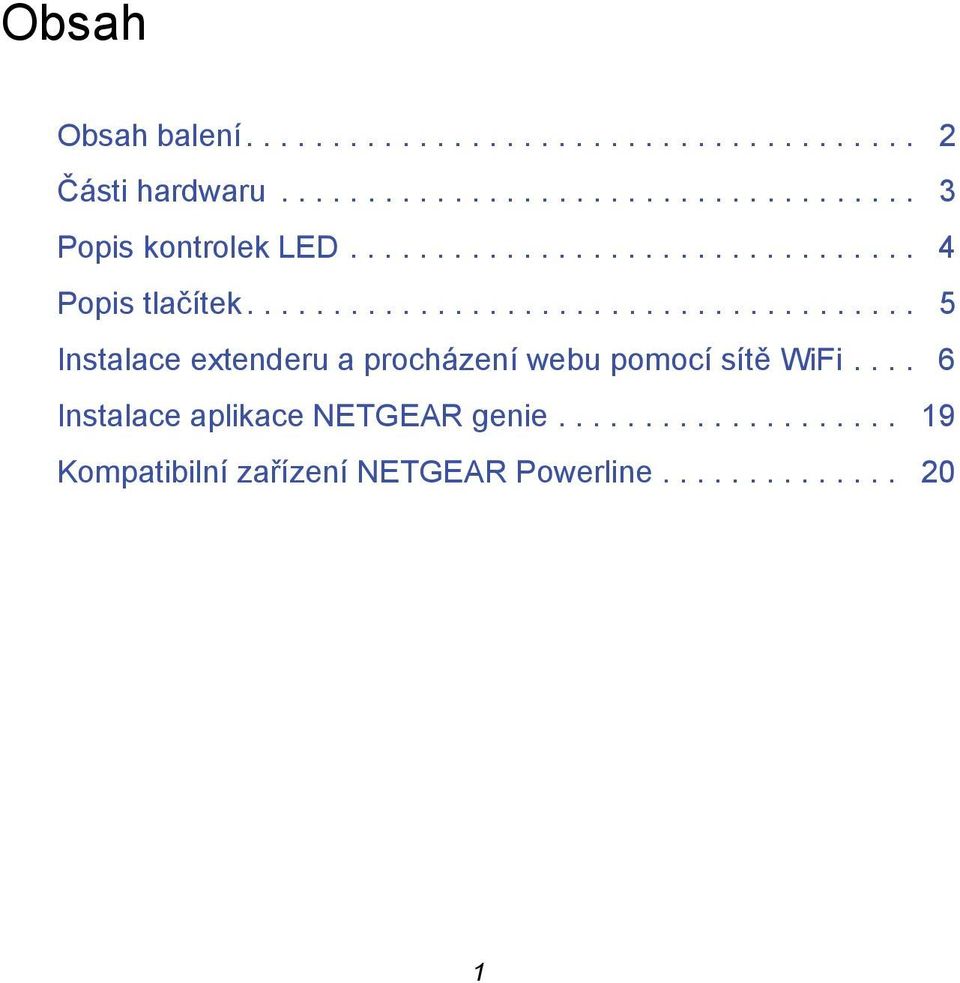 ...................................... 5 Instalace extenderu a procházení webu pomocí sítě WiFi.