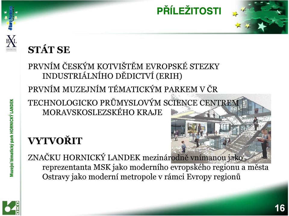 MORAVSKOSLEZSKÉHO KRAJE VYTVOŘIT ZNAČKU HORNICKÝ LANDEK mezinárodně vnímanou jako