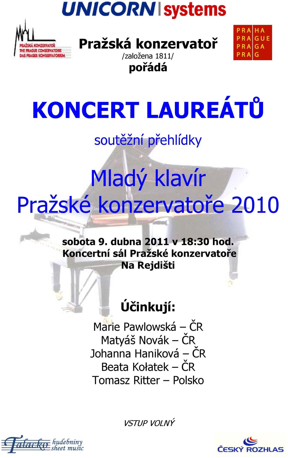 Koncertní sál Pražské konzervatoře Na Rejdišti Účinkují: Marie Pawlowská ČR