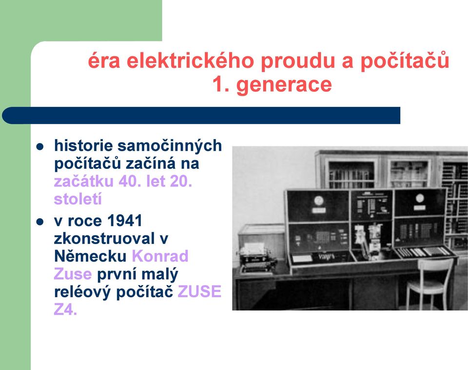 století v roce 1941 zkonstruoval v