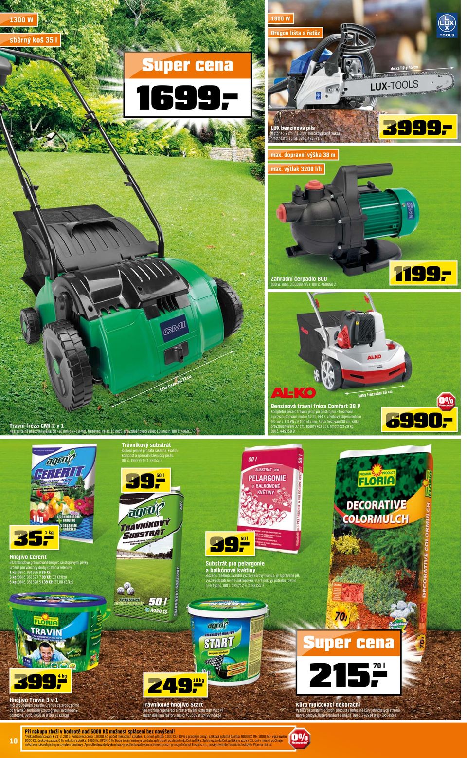 468860 é a fr šířk í 3 n zová cm šířka frézo vání 38 cm Benzinová travní fréza Comfort 38 P 6990 Kompletní péče o trávník jediným přístrojem frézování a provzdušňování, motor AL-KO 44 F, zdvihový