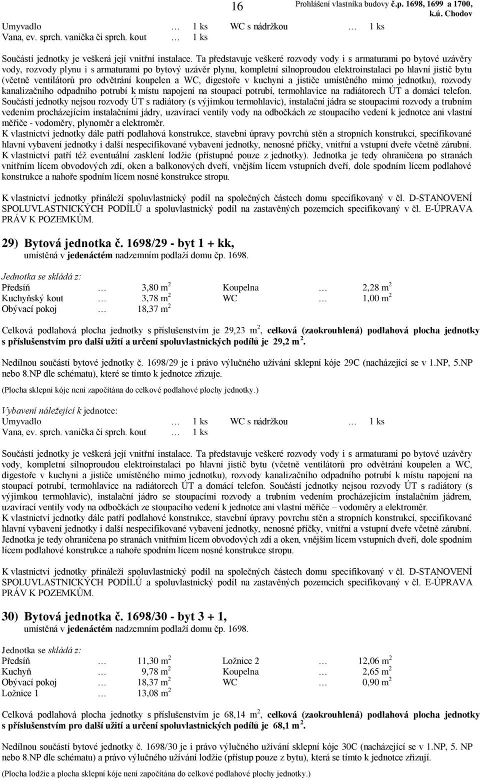 1698/30 - byt 3 + 1, umístěná v jedenáctém nadzemním podlaží domu čp. 1698.