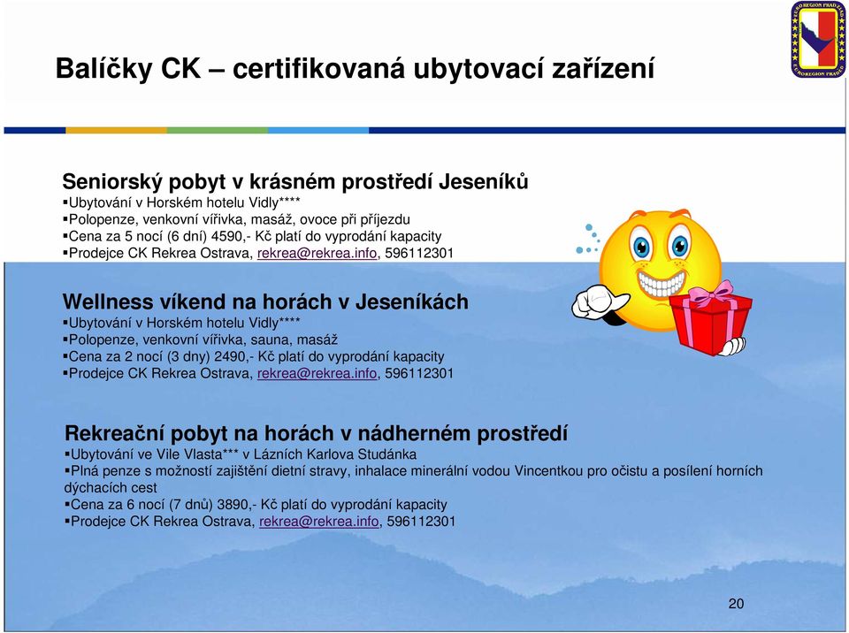 info, 596112301 Wellness víkend na horách v Jeseníkách Ubytování v Horském hotelu Vidly**** Polopenze, venkovní vířivka, sauna, masáž Cena za 2 nocí (3 dny) 2490,- Kč platí do vyprodání kapacity