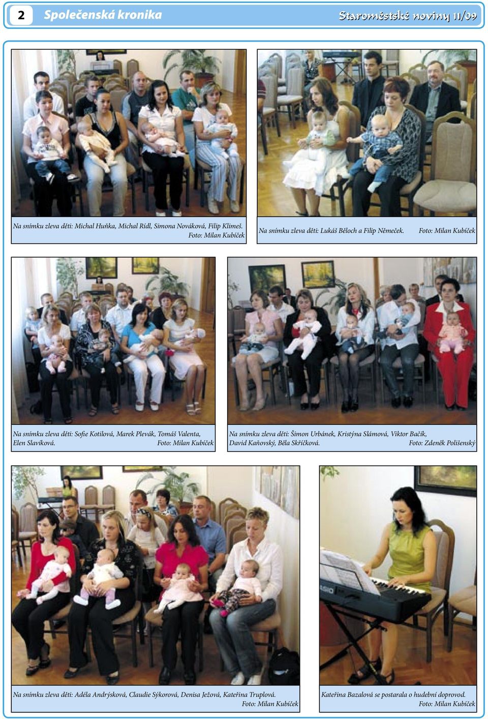 Na snímku zleva děti: Sofie Kotilová, Marek Plevák, Tomáš Valenta, Elen Slavíková.