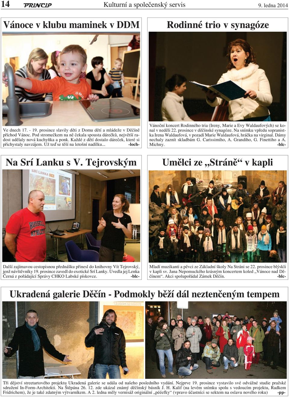 .. -loch- Na Srí Lanku s V. Tejrovským Vánoční koncert Rodinného tria (Ireny, Marie a Evy Waldaufových) se konal v neděli 22. prosince v děčínské synagóze.