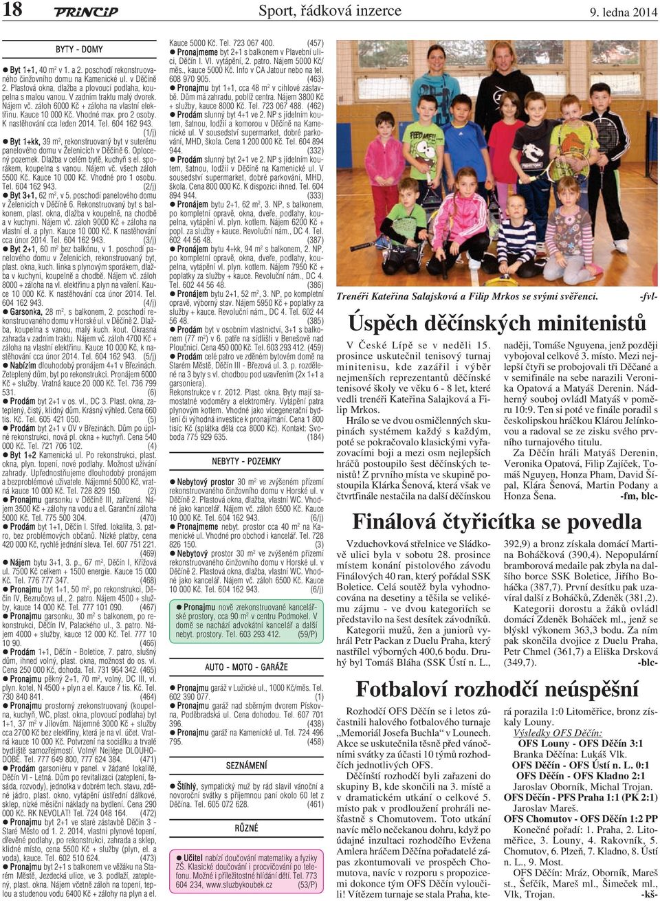 K nastěhování cca leden 2014. Tel. 604 162 943. (1/j)! Byt 1+kk, 39 m 2, rekonstruovaný byt v suterénu panelového domu v Želenicích v Děčíně 6. Oplocený pozemek. Dlažba v celém bytě, kuchyň s el.