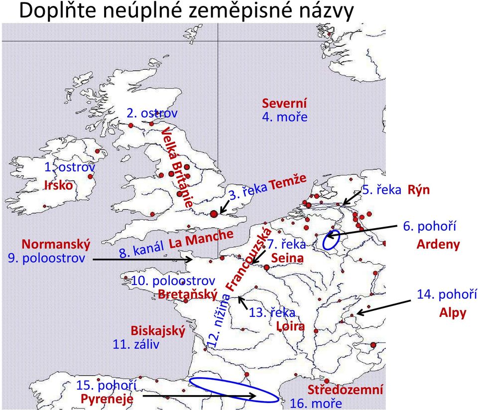 poloostrov Bretaňský Biskajský 11. záliv 7. řeka Seina 13.