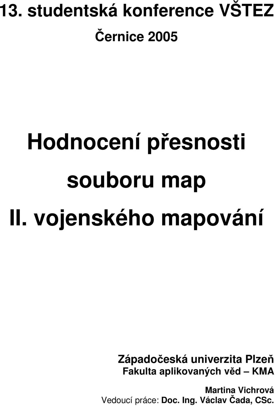 vojenského mapování Západo eská univerzita Plze