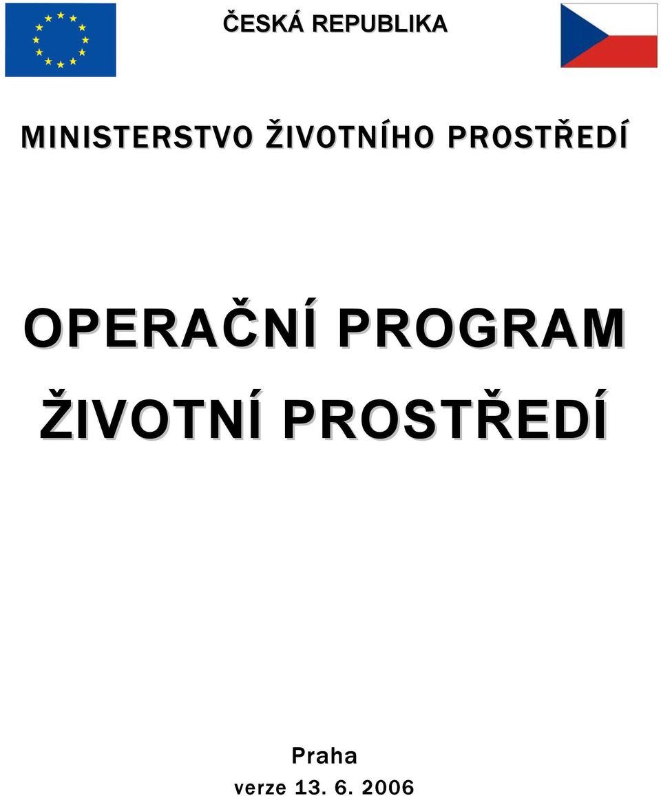 PROSTŘEDÍ OPERAČNÍ PROGRAM