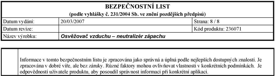 Je zpracována v dobré víře, ale bez záruky.