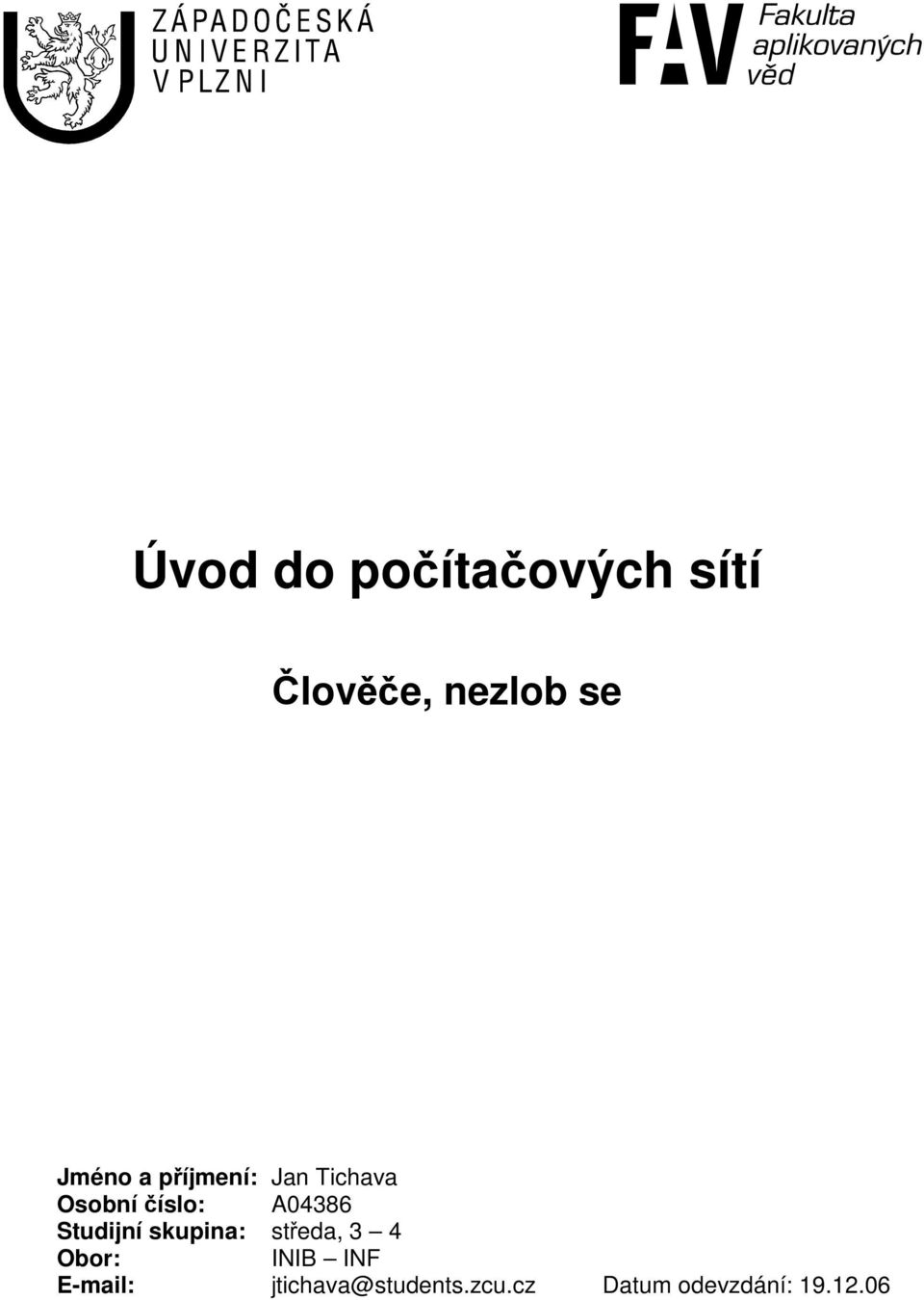 středa, 3 4 Obor: INIB INF E-mail: