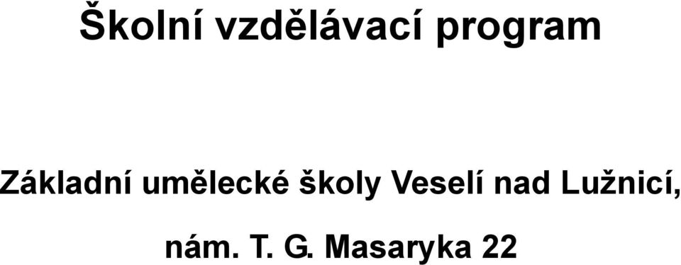 umělecké školy Veselí