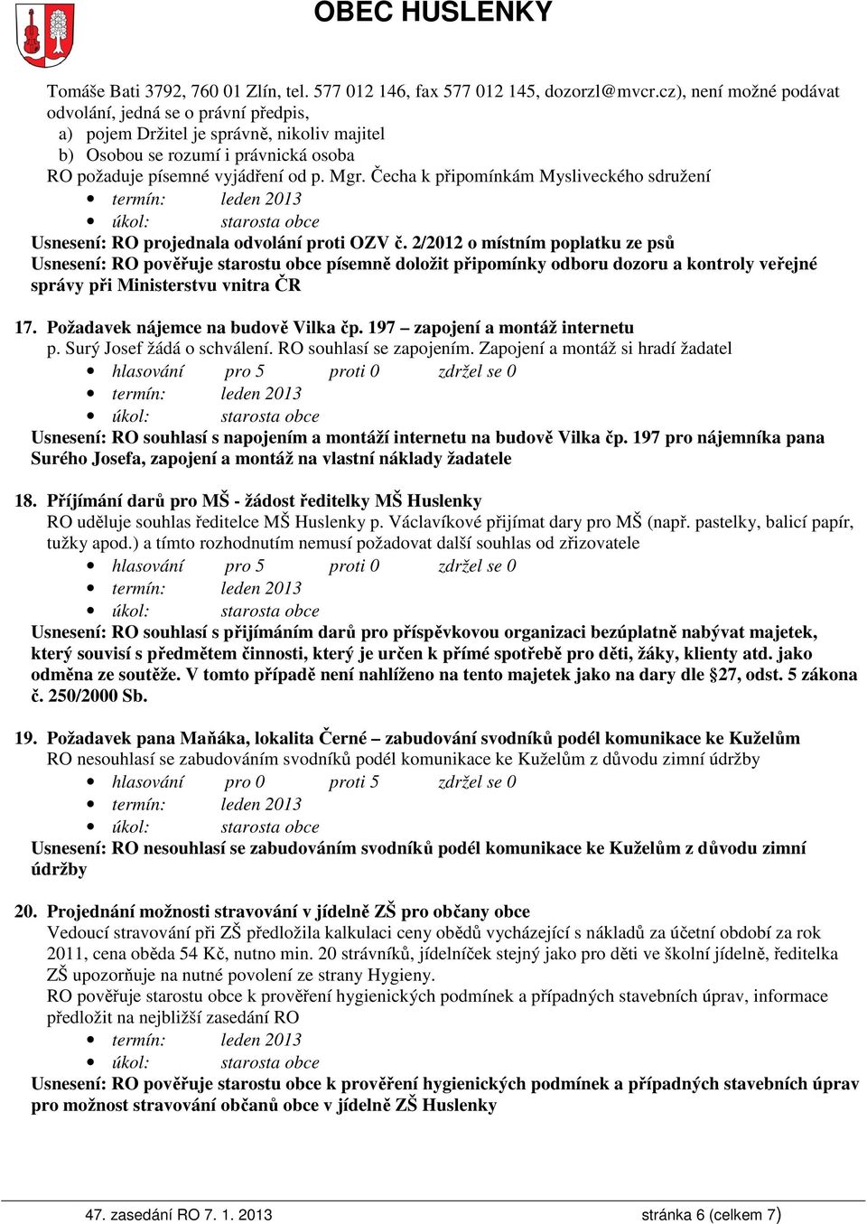 Čecha k připomínkám Mysliveckého sdružení Usnesení: RO projednala odvolání proti OZV č.