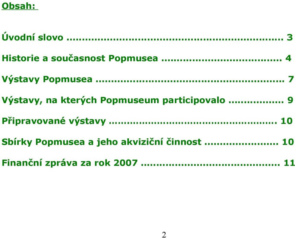.. 7 Výstavy, na kterých Popmuseum participovalo.