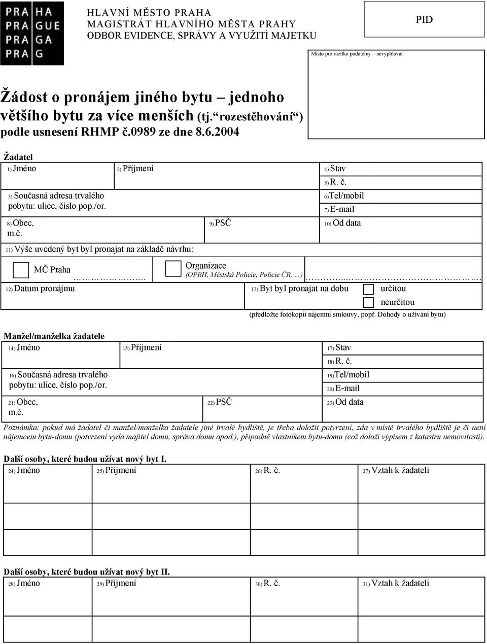 č. 6)Tel/mobil 7) E-mail 9) PSČ 10) Od data MČ Praha Organizace. (OPBH, Městská Policie, Policie ČR, ).