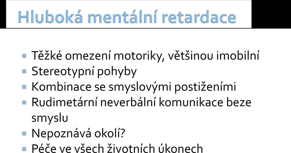 postiženími Rudimetární neverbální komunikace