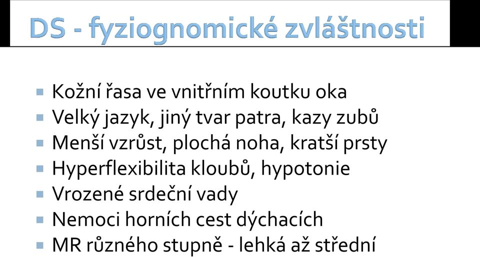 Hyperflexibilita kloubů, hypotonie Vrozené srdeční vady