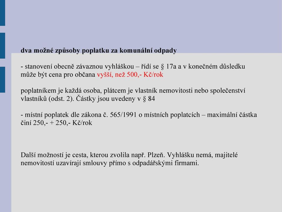 Částky jsou uvedeny v 84 - místní poplatek dle zákona č.