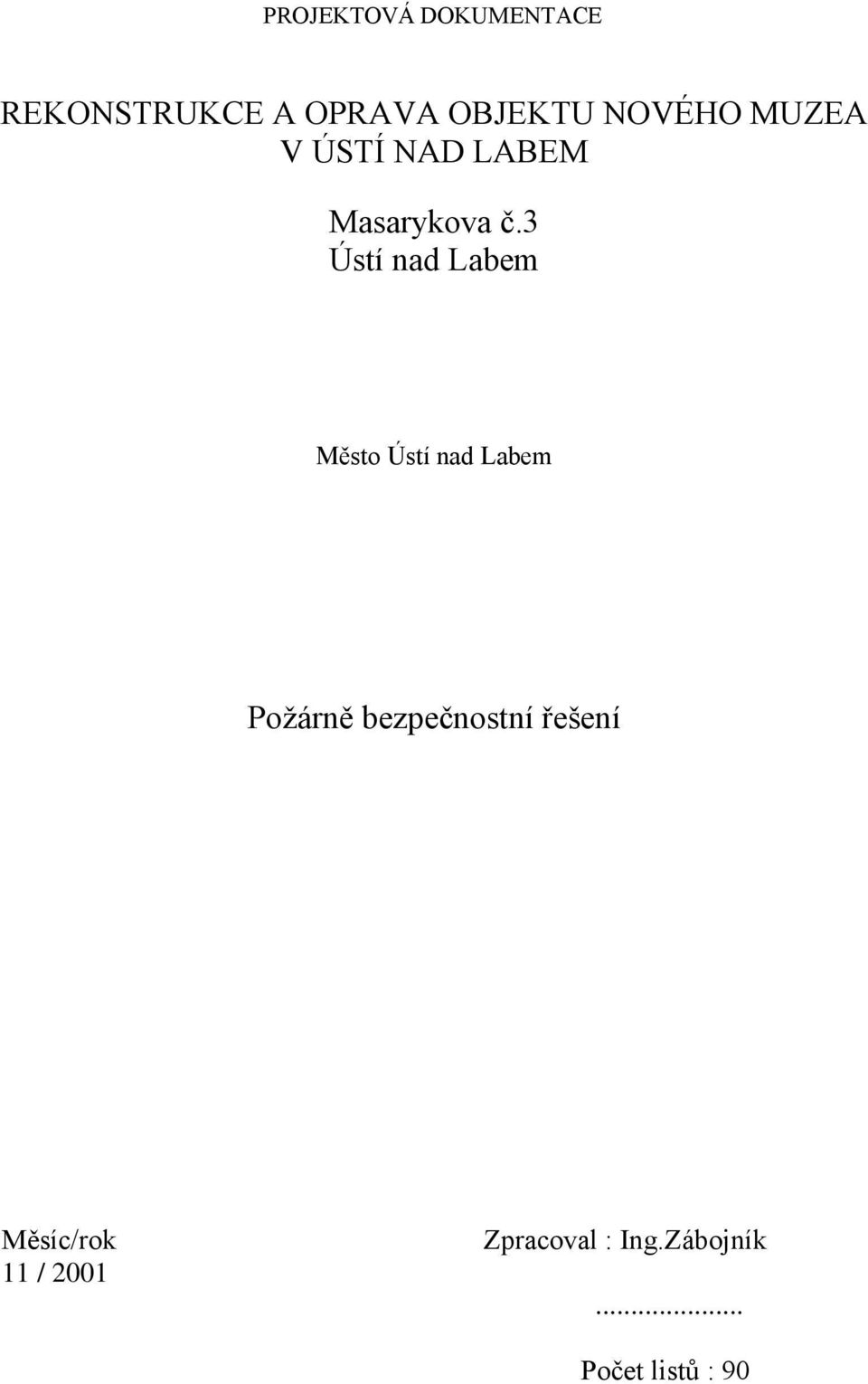 3 Ústí nad Labem Město Ústí nad Labem Poţárně