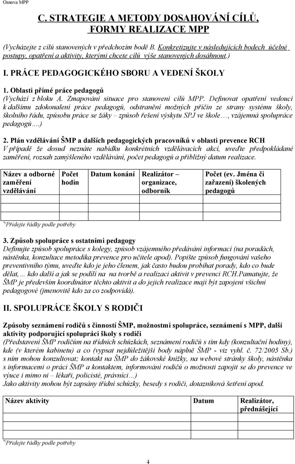 Oblasti přímé práce pedagogů (Vychází z bloku A. Zmapování situace pro stanovení cílů MPP.