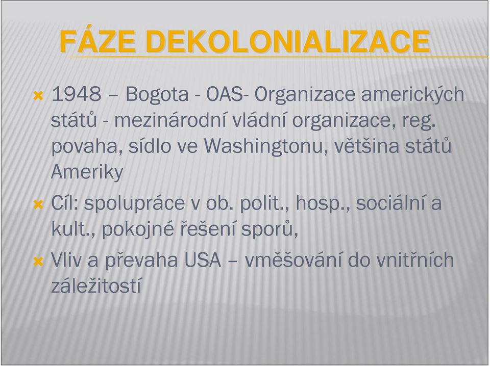 povaha, sídlo ve Washingtonu, většina států Ameriky Cíl: spolupráce v