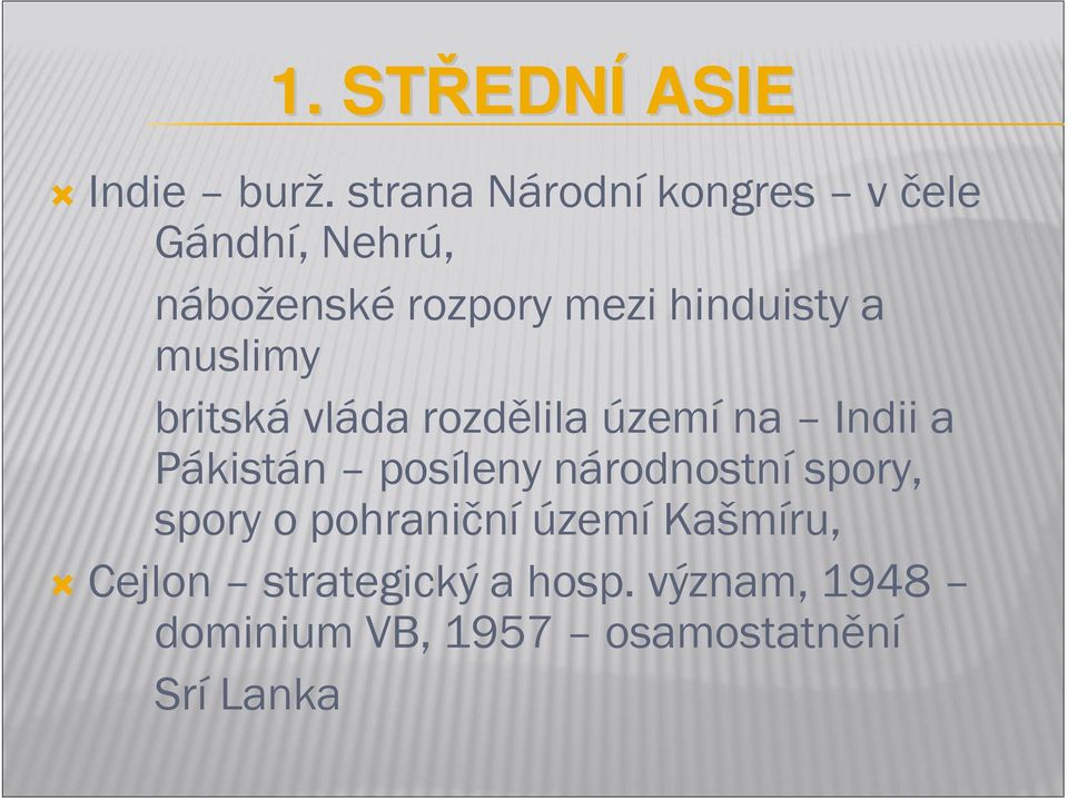 a muslimy britská vláda rozdělila území na Indii a Pákistán posíleny