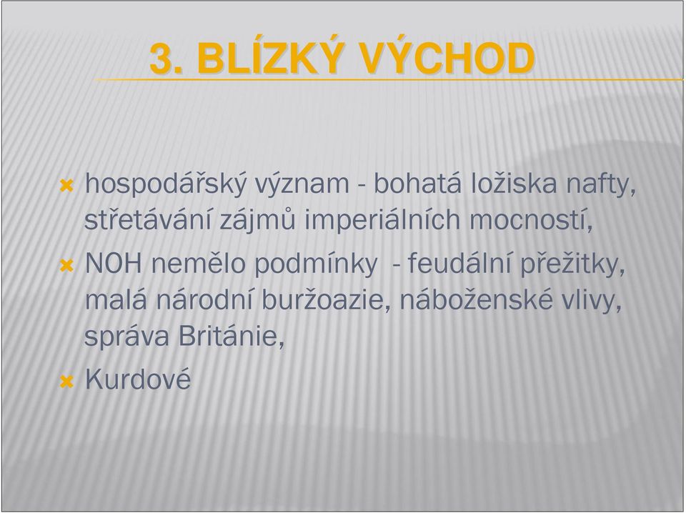 mocností, NOH nemělo podmínky - feudální přežitky,