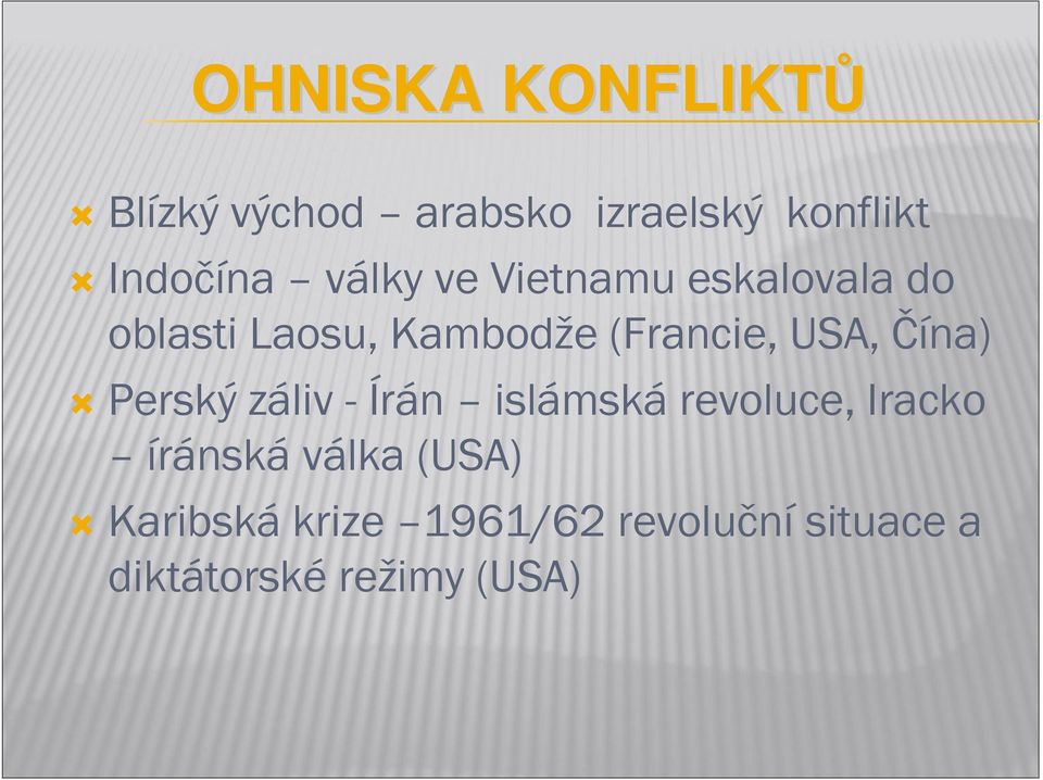 USA, Čína) Perský záliv - Írán islámská revoluce, Iracko íránská