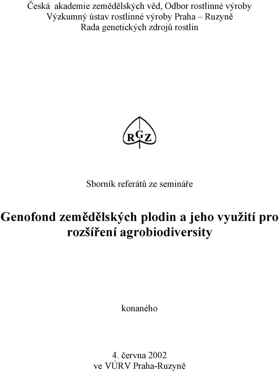 referátů ze semináře Genofond zemědělských plodin a jeho využití pro