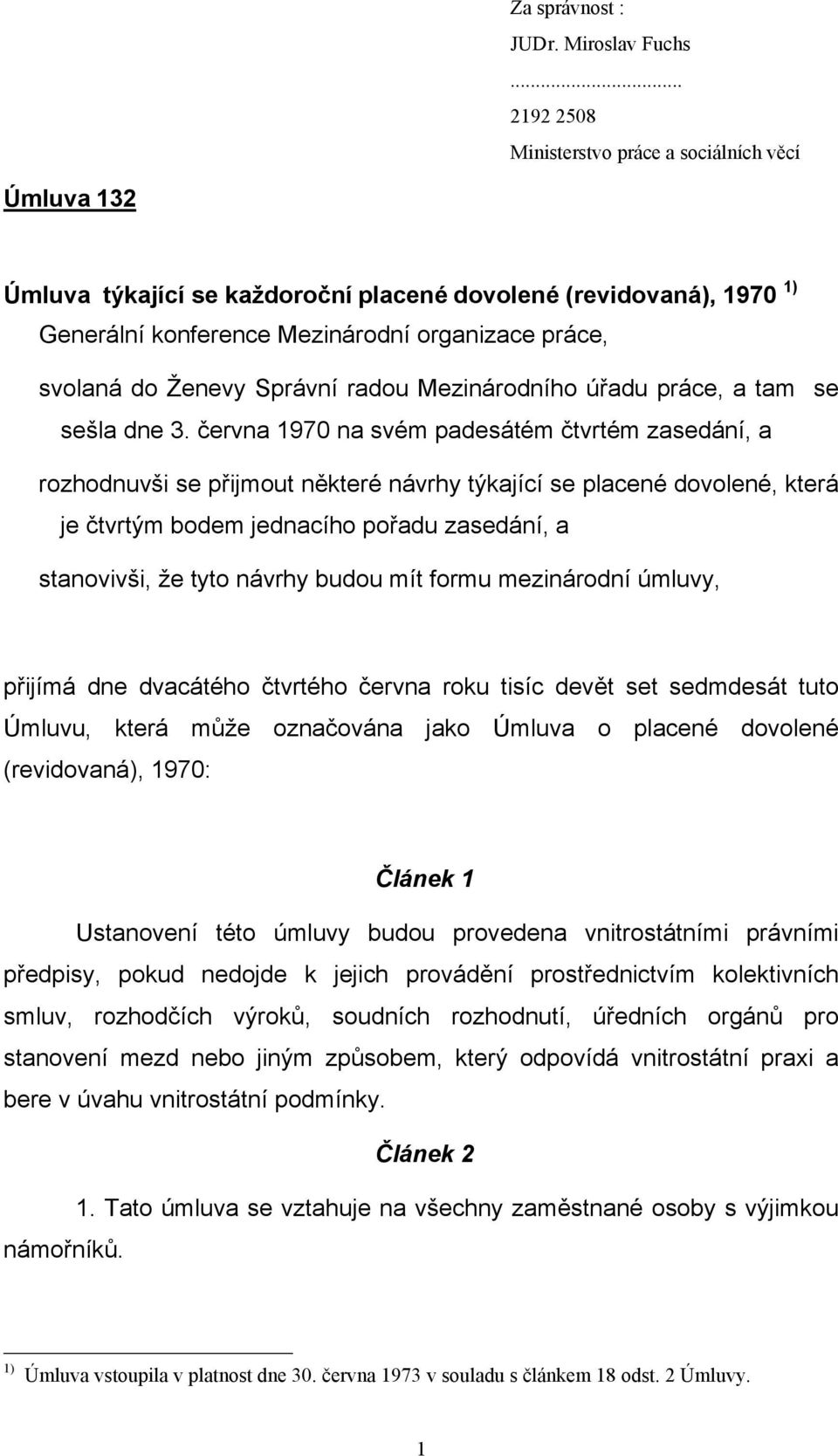 Správní radou Mezinárodního úřadu práce, a tam se sešla dne 3.