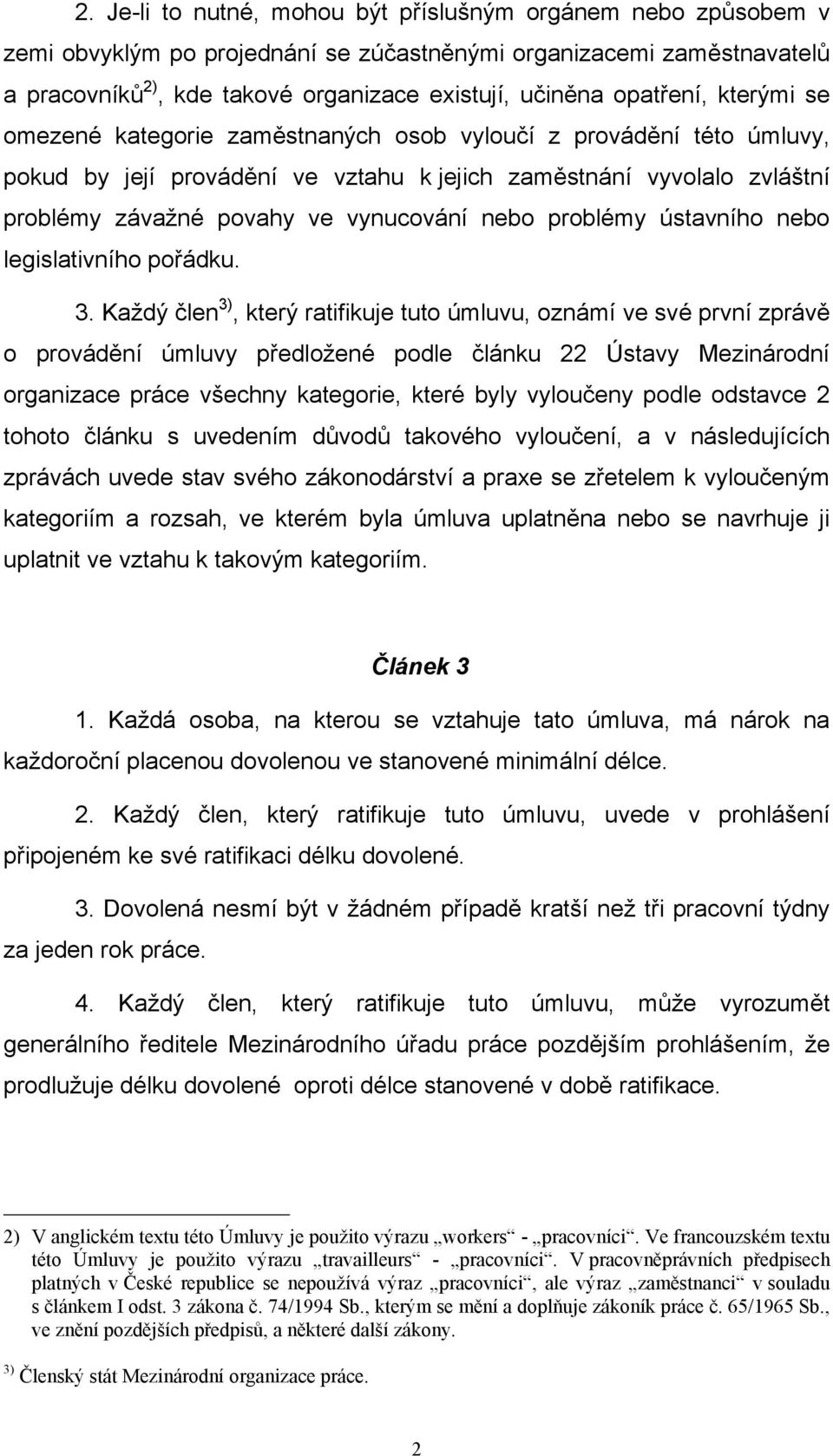 nebo problémy ústavního nebo legislativního pořádku. 3.