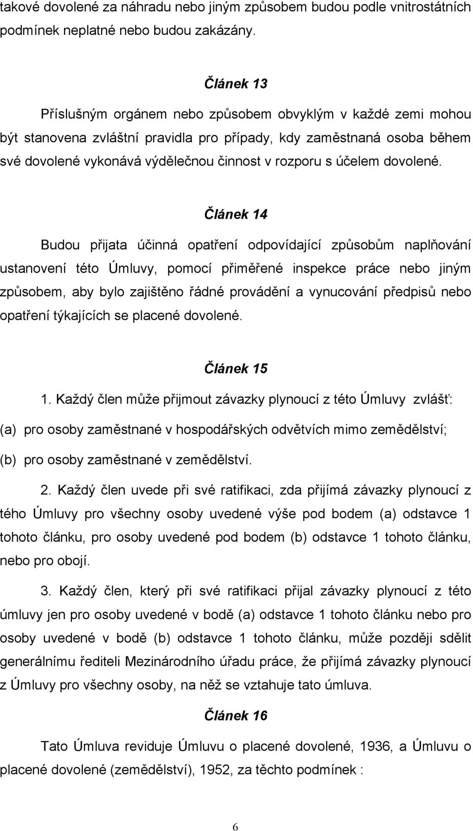účelem dovolené.