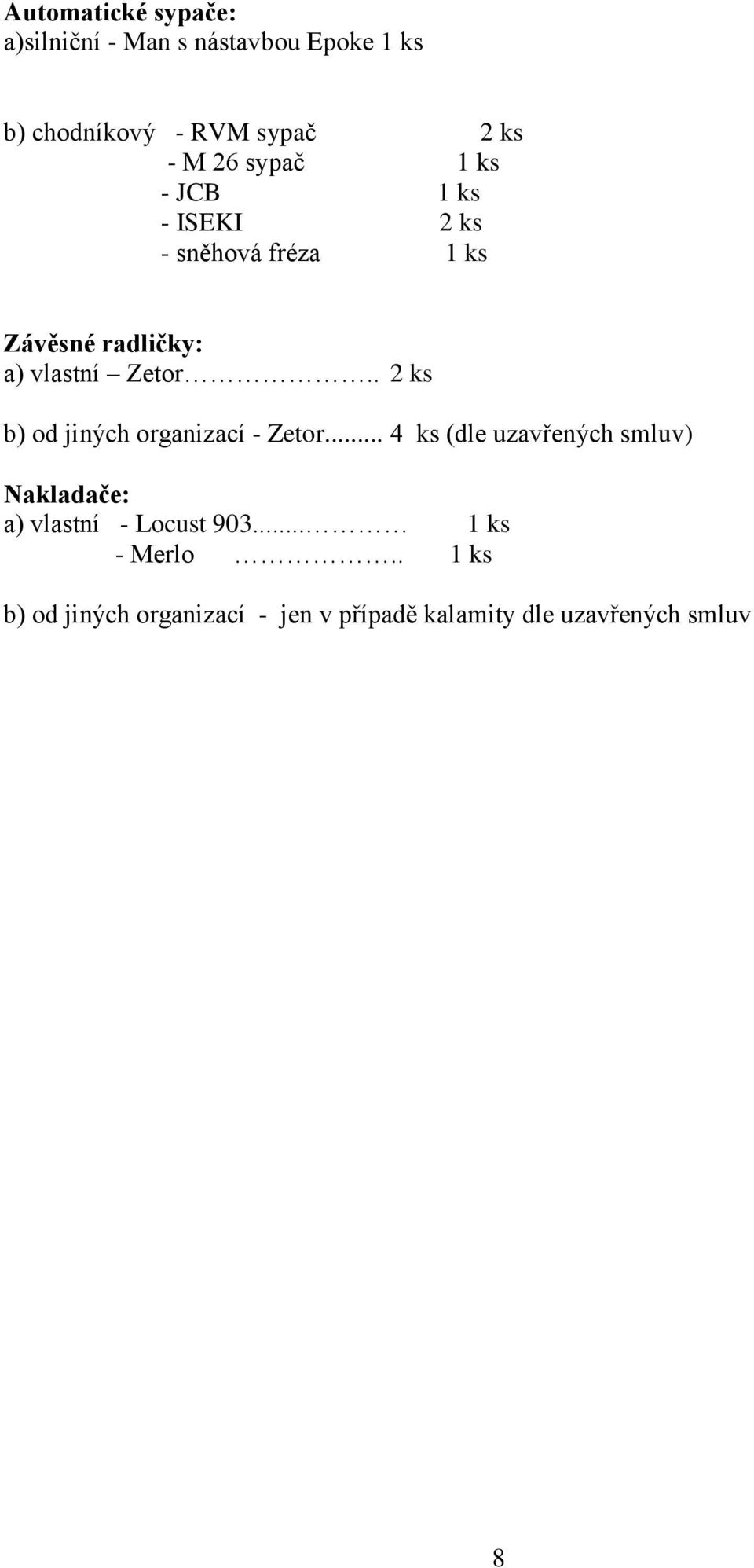 . 2 ks b) od jiných organizací - Zetor.