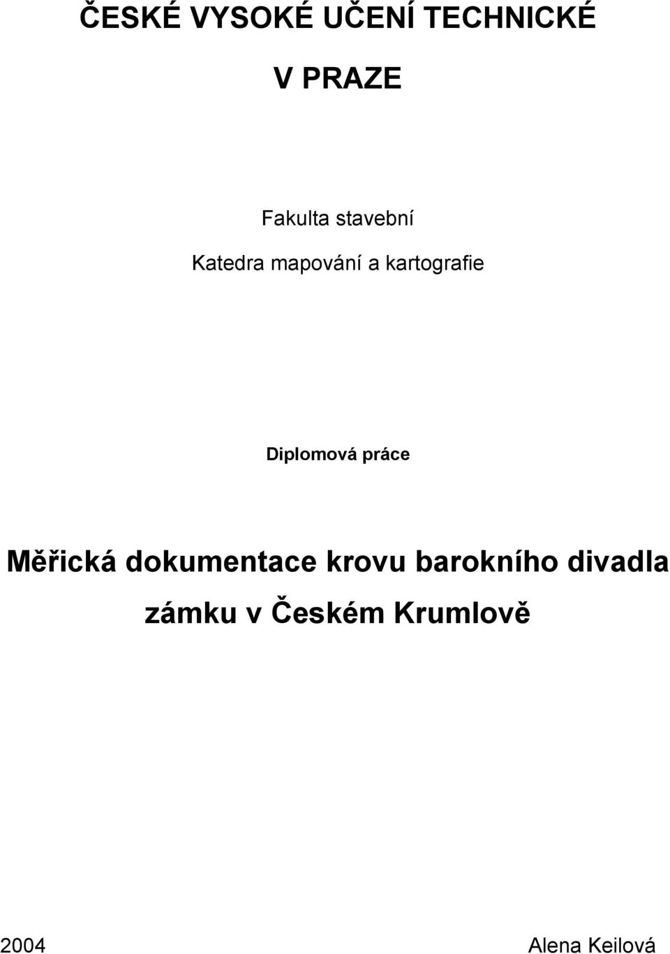 Diplomová práce Měřická dokumentace krovu