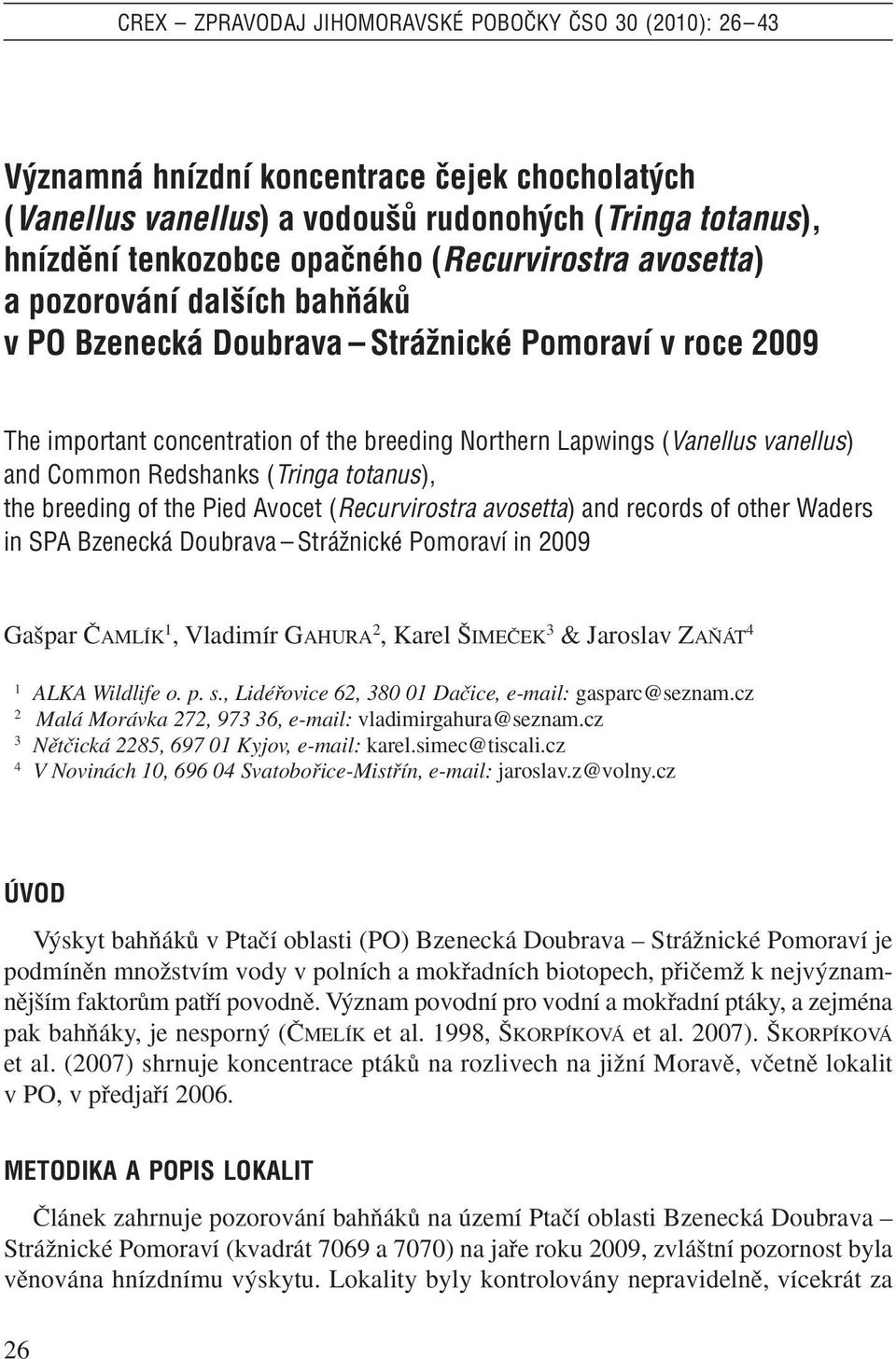Common Redshanks (Tringa totanus), the breeding of the Pied Avocet (Recurvirostra avosetta) and records of other Waders in SPA Bzenecká Doubrava StráÏnické Pomoraví in 2009 Ga par âamlík, Vladimír