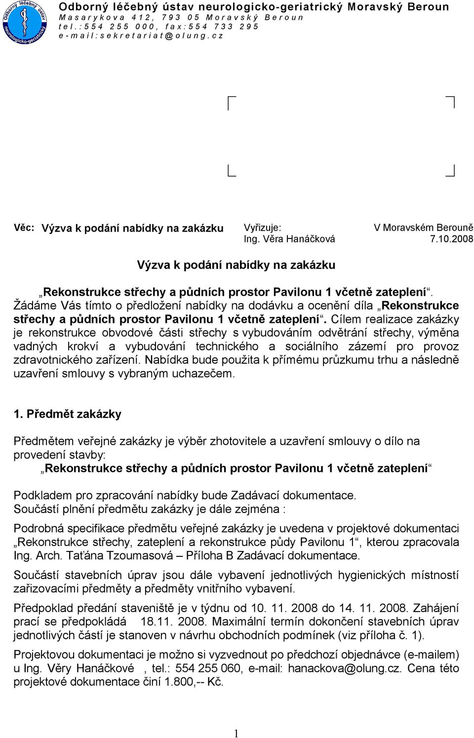 2008 Výzva k podání nabídky na zakázku Rekonstrukce střechy a půdních prostor Pavilonu 1 včetně zateplení.