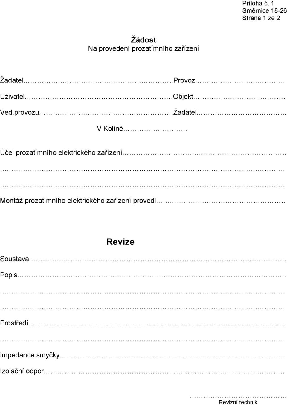 .Provoz Uživatel.Objekt. Ved.provozu.Žadatel V Kolíně.