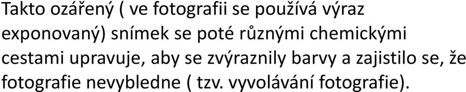 cestami upravuje, aby se zvýraznily barvy a