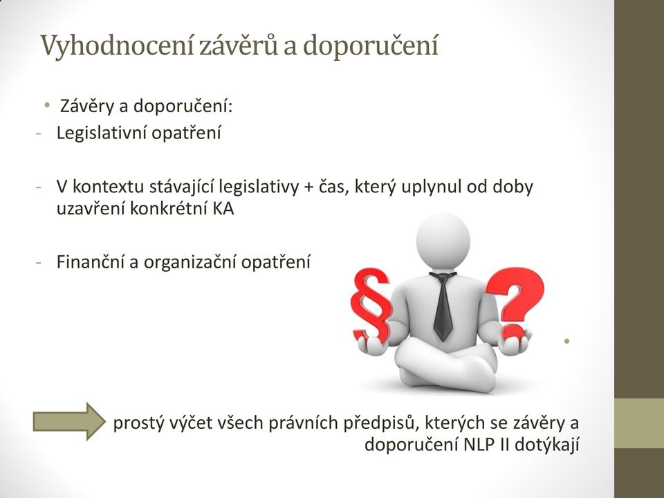 doby uzavření konkrétní KA - Finanční a organizační opatření prostý