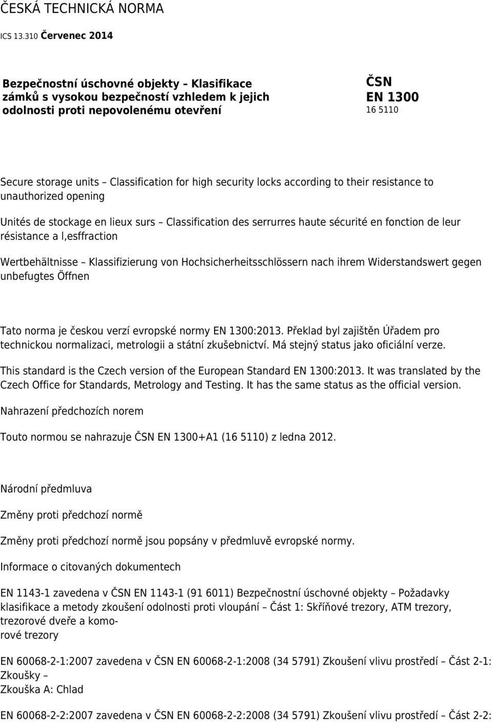 for high security locks according to their resistance to unauthorized opening Unités de stockage en lieux surs Classification des serrurres haute sécurité en fonction de leur résistance a